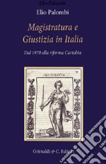 Magistratura e giustizia in Italia dal 1970 a oggi libro