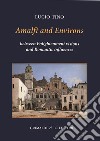 Amalfi and environs. Between Enlightenment visions and Romantic influencesces. Ediz. a colori libro