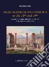 Herculaneum and Pompei in the 18th and 19th centuries. Water-colours, drawings, prints and travel mementoes. Ediz. a colori libro
