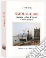 Napoli nell'800. Ricordi e vedute di turisti e pittori. Ediz. limitata