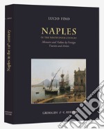 Naples in the Nineteenth century. Memoirs and vedute by foreign tourists and artists. Ediz. illustrata libro