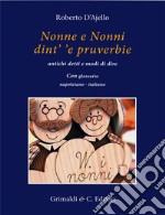 Nonne e nonni dint' 'e pruverbie. Antichi detti e modi di dire libro