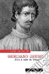 Giordano Bruno. Oltre il mito del Nolano libro