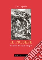 Il presepe. Tradizioni del Natale a Napoli