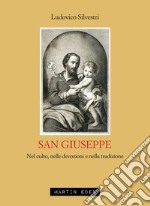 San Giuseppe. Nel culto, nelle devozioni e nella tradizione