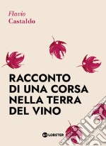 Racconto di una corsa nella terra del vino