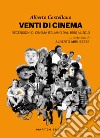 Venti di cinema. Recensioni di cinema italiano dal 1990 al 2010 libro di Castellano Alberto