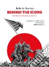 Behind the icons. Raising the flag on Iwo Jima. Ediz. illustrata libro