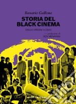 Storia del black cinema. Dalle origini a oggi