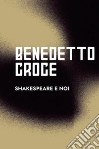 Shakespeare e noi