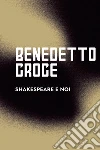 Shakespeare e noi libro