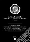 Evangelisters. Strategie di marketing online. Con Contenuto digitale per accesso on line. Vol. 11 libro di Fioretti Valerio Vandilli Valentina Scheggia Carlo