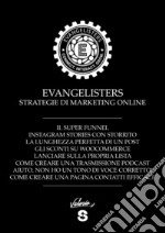 Evangelisters. Strategie di marketing online. Ediz. speciale libro