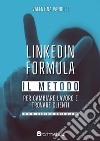 LinkedIn Formula. Il metodo per cambiare lavoro e trovare clienti libro