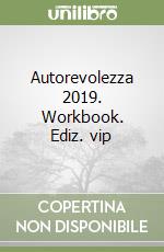 Autorevolezza 2019. Workbook. Ediz. vip