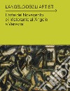 L'angelo degli artisti. L'arte del Novecento e il ristorante all'Angelo a Venezia libro