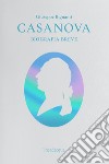 Casanova. Biografia breve libro