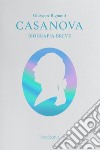 Casanova. Biografia breve libro di Bignami Giuseppe