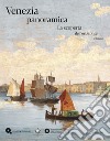 Venezia panoramica. La scoperta dell'orizzonte infinito libro