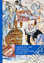 Lepanto 1571-2021. Celebrazione Dei 450 Anni Della Battaglia. 7 Ottobre 1571 libro