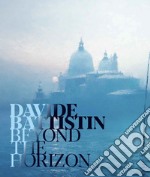 Davide Battistin. Beyond the horizon. Ediz. italiana e inglese libro