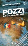 Pozzi. Il diavolo a Bitonto libro