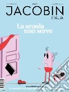 Jacobin Italia (2020). Vol. 9: La scuola non serve libro