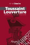 Toussaint Louverture. La Rivoluzione francese e il problema coloniale libro