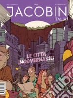 Jacobin Italia. Vol. 12: Le città ingovernabili libro