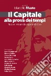 Il Capitale alla prova dei tempi. Nuove letture dell'opera di Marx libro di Musto M. (cur.)