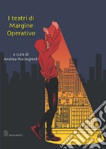 I teatri di Margine Operativo libro