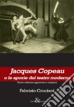 Jacques Copeau o le aporie del teatro moderno libro