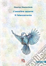 L'uccellino azzurro-Il fidanzamento libro