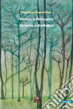 Pelléas e Mélisande-Arianna e Barbablù libro