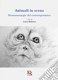 Animali in scena. Drammaturgie del contemporaneo libro