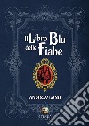 Il libro blu delle fiabe libro