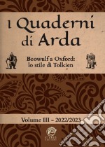 I quaderni di Arda. Rivista di studi tolkieniani e mondi fantastici (2022-2023). Vol. 3: Beowulf a Oxford: lo stile letterario di Tolkien libro