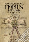 Florius Reloaded. Manuale di spada striscia medievale (Florius. De arte luctandi) libro