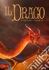 Il drago. artbook. Ediz. integrale libro