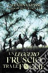 Un leggero fruscio tra le foglie. Ediz. illustrata libro