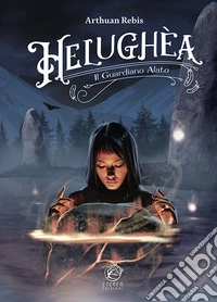 Helughèa. Il guardiano alato libro