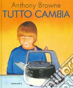 Tutto cambia. Ediz. a colori libro