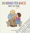 Un nonno per amico libro di Tonucci Francesco