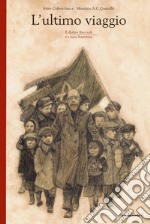 L'ultimo viaggio. Il dottor Korczak e i suoi bambini. Nuova ediz. libro