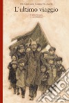 L'ultimo viaggio. Il dottor Korczak e i suoi bambini. Nuova ediz. libro