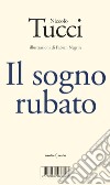 Il sogno rubato libro