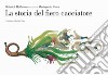 La storia del fiero cacciatore. Ediz. a colori libro