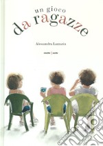 Un gioco da ragazze. Ediz. a colori libro