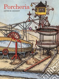 Porcheria. Ediz. a colori libro