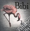 Bibi. Ediz. a colori libro di Weaver Jo